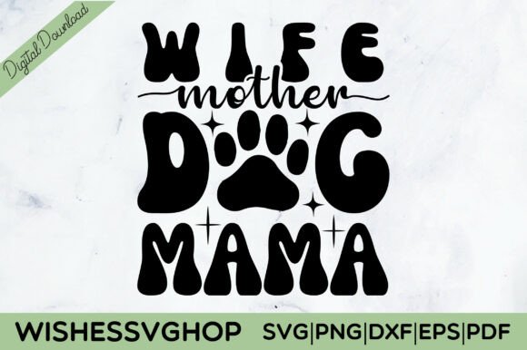 Wife Mother Dog Mama SVG PNG – A Designer’s Honest Take